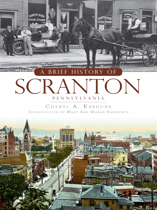 Title details for A Brief History of Scranton, Pennsylvania by Cheryl A. Kashuba - Wait list